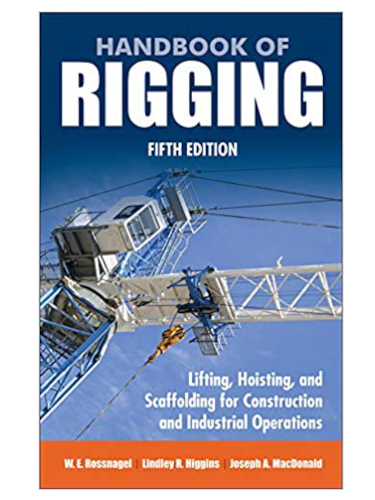 Handbook of Rigging: For Construction and Industrial Operations 2009