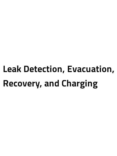 Leak Detection, Evacuation, Recovery, and Charging