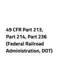 49 CFR Part 213, Part 214, Part 236 (Federal Railroad Administration, DOT)