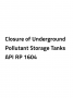 Closure of Underground Pollutant Storage Tanks API RP 1604