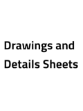 Drawings and Details Sheets