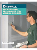 Drywall: Professional Techniques For Walls & Ceilings