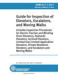 Guide for Inspection of Elevators, Escalators, and Moving Walks ASME© A17.2 