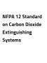 NFPA 12 Standard on Carbon Dioxide Extinguishing Systems