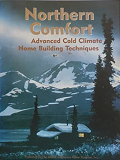 Northern Comfort: Advanced Cold Climate Home Building Techniques