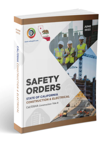 State of California Construction & Electrical Safety Orders (OSHA) (2022)